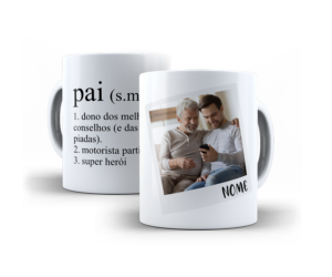 Caneca Dia dos Pais com Foto texto Pai dono dos melhores conselhos