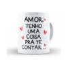 Caneca Flork amor tenho uma coisa pra te contar...