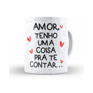 Caneca Flork amor tenho uma coisa pra te contar…