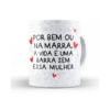 Caneca Flork por bem ou na marra a vida é uma barra sem essa mulher