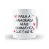 Caneca Flork para a namorada mais dramática que existe
